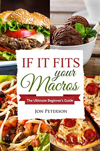 Stock image for IIFYM: If it Fits Your Macros: The Ultimate Beginner's Guide for sale by medimops