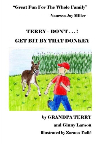 Stock image for TERRY - DON'T . . . ! Get Bit By That Donkey for sale by Lucky's Textbooks