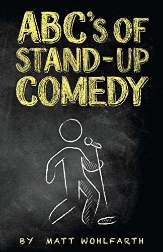 Stock image for ABC  s of Stand-up Comedy: Go zero to funny in one book! for sale by HPB-Diamond