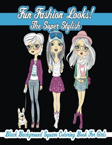 Imagen de archivo de Fun Fashion Looks! The Super Stylish Black Background Square Coloring Book For Girls: Volume 14 (Fashion & Other Fun Coloring Books For Adults, Teens, & Girls) a la venta por WorldofBooks