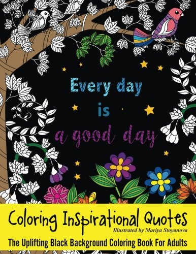 Imagen de archivo de Coloring Inspirational Quotes: The Uplifting Black Background Coloring Book For Adults (Beautiful Adult Coloring Books) a la venta por SecondSale