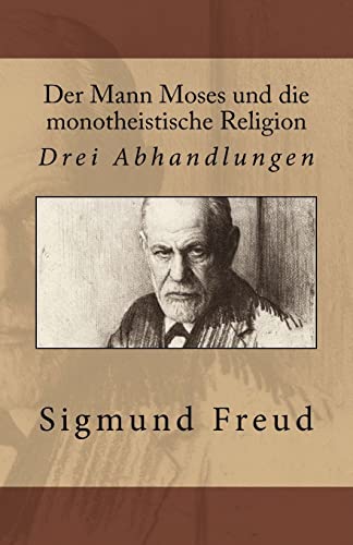 9781542648684: Der Mann Moses und die monotheistische Religion: Drei Abhandlungen