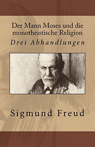 Stock image for Der Mann Moses Und Die Monotheistische Religion: Drei Abhandlungen for sale by THE SAINT BOOKSTORE