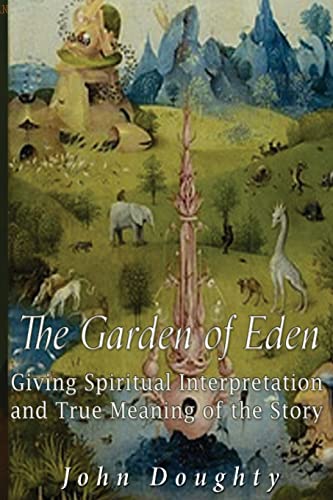 9781542655668: The Garden of Eden: Giving the Spiritual Interpretation and True Meaning of the Story