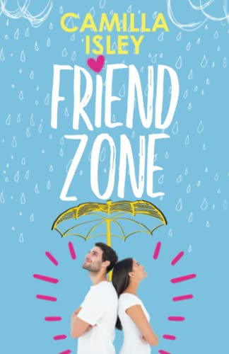 Imagen de archivo de Friend Zone: A New Adult College Romance (Just Friends) a la venta por Bahamut Media