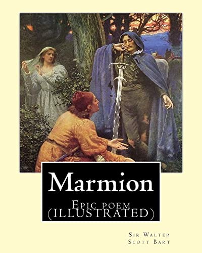 9781542657273: Marmion. By: Sir Walter Scott,Bart. introduction By: William Stewart Rose: Epic poem (ILLUSTRATED)