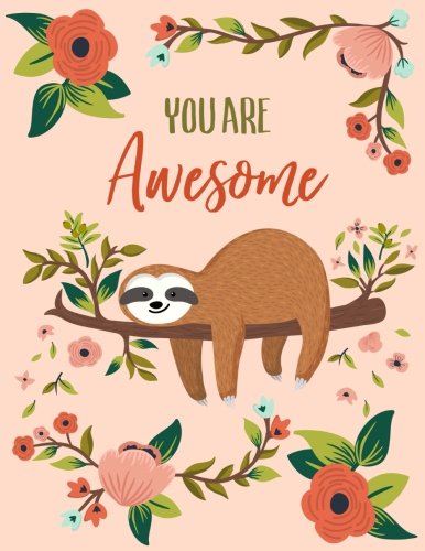 Imagen de archivo de You Are Awesome: Sloth Notebook (Composition Book, Journal) (8.5 x 11 Large) a la venta por SecondSale
