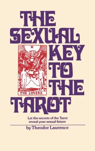 Stock image for The Sexual Key to the Tarot: How to Enhance Your Future Love Life (Illustrated) for sale by HPB-Emerald