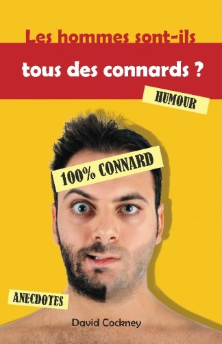 Beispielbild fr Les hommes sont-ils tous des connards ? (French Edition) zum Verkauf von ALLBOOKS1