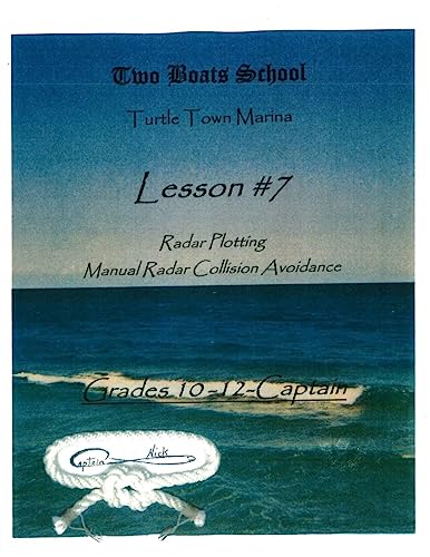 Stock image for Radar Plotting, Manual Radar Collision Avoidance: Lesson #7 (Two Boats School) for sale by Lucky's Textbooks
