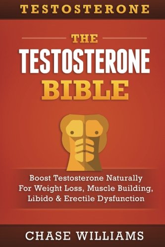 Stock image for Testosterone: Boost Testosterone Naturally - For - Weight Loss, Muscle Building, Libido & Erectile Dysfunction for sale by HPB-Diamond