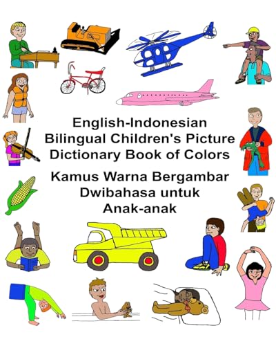 9781542684941: English-Indonesian Bilingual Children's Picture Dictionary Book of Colors Kamus Warna Bergambar Dwibahasa untuk Anak-anak (FreeBilingualBooks.com)