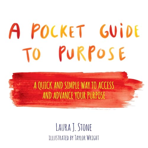 Beispielbild fr A Pocket Guide to Purpose: A Quick and Simple Way to Access and Advance Your Purpose zum Verkauf von SecondSale