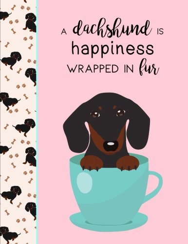 Imagen de archivo de A Dachshund Is Happiness Wrapped in Fur: Notebook Composition Book (8.5 x 11 Large), Doxie Dog Lover Gift a la venta por ThriftBooks-Dallas