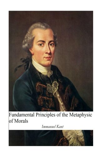 9781542701594: Fundamental Principles of the Metaphysic of Morals: [Original Version]