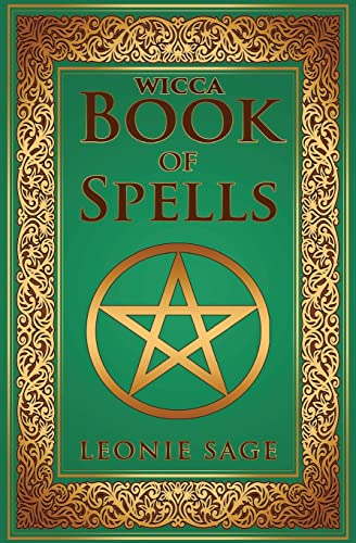 9781542706223: Wicca Book of Spells: A Spellbook for Beginners to Advanced Wiccans, Witches and other Practitioners of Magic (Wicca Books, Wicca Spells, Wicca Kindle Books)