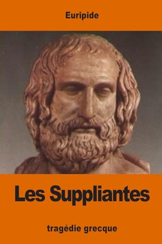 9781542710657: Les Suppliantes (French Edition)