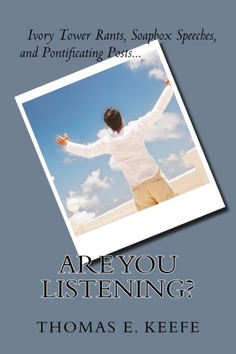 Stock image for Are you listening?: Ivory Tower Rants, Soapbox Speeches, and Pontificating Talks for sale by Jenson Books Inc
