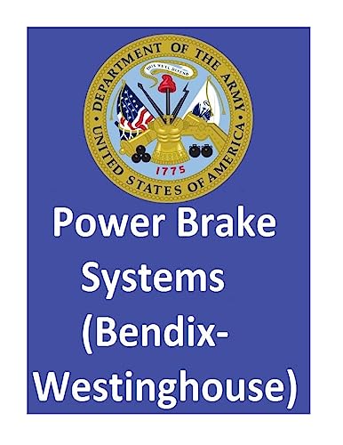 Stock image for Power Brake Systems (Bendix-Westinghouse): By: United States. Department Of The Army and Department of the Air Force for sale by THE SAINT BOOKSTORE