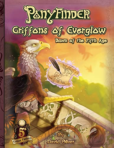 Stock image for Ponyfinder - Griffons of Everglow - Dawn of the Fifth Age for sale by HPB-Diamond