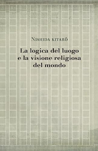 9781542719155: La logica del luogo e la visione religiosa del mondo: Volume 5 (Studies in Japanese Philosophy)