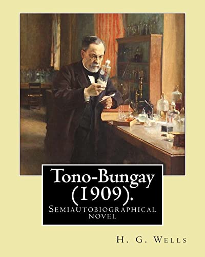 9781542720182: Tono-Bungay (1909). By: H. G. Wells: Novel (Original Classics)