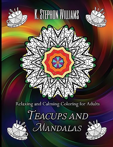 Stock image for Teacups and Mandalas: Relaxing and Calming Coloring for Adults for sale by THE SAINT BOOKSTORE