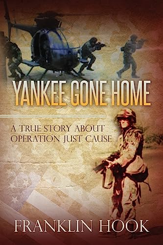 9781542726214: Yankee Gone Home: A True Story About Operation Just Cause