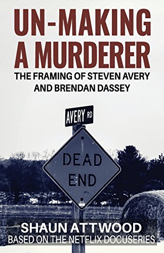 Beispielbild fr Un-Making a Murderer: The Framing of Steven Avery and Brendan Dassey zum Verkauf von AwesomeBooks