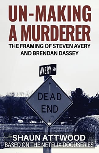 Stock image for Un-Making a Murderer: The Framing of Steven Avery and Brendan Dassey for sale by AwesomeBooks