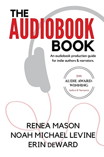 Stock image for The Audiobook Book: An Audiobook Production Guide for Indie Authors & Narrators for sale by California Books