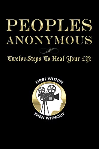 Beispielbild fr Peoples Anonymous: 12 Steps To Heal Your Life zum Verkauf von BooksRun
