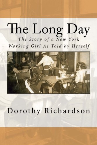 Stock image for The Long Day: The Story of a New York Working Girl As Told by Herself for sale by ThriftBooks-Dallas