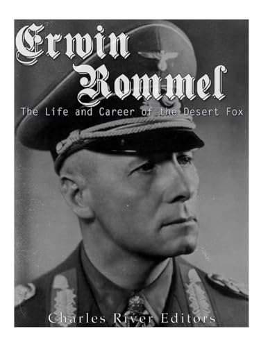 Beispielbild fr Erwin Rommel: The Life and Career of the Desert Fox zum Verkauf von Wonder Book