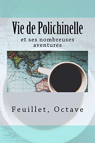 Stock image for Vie de Polichinelle: et ses nombreuses aventures (French Edition) for sale by Lucky's Textbooks