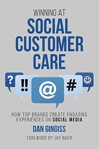 Imagen de archivo de Winning at Social Customer Care How Top Brands Create Engaging Experiences on Social Media a la venta por PBShop.store US