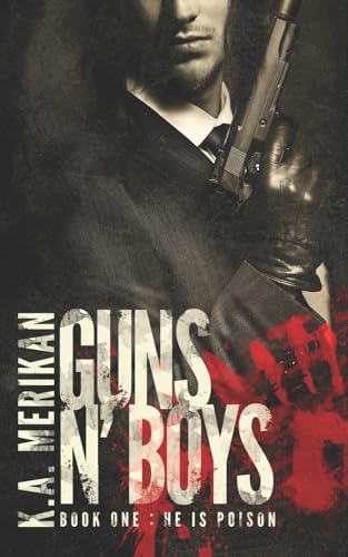 Beispielbild fr Guns n' Boys: He is Poison (Book 1) (gay dark romance mafia thriller): Volume 1 zum Verkauf von WorldofBooks