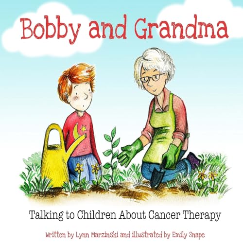 Stock image for Bobby and Grandma : Talking to Children about Cancer Therapy for sale by Better World Books