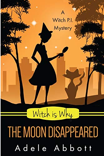 9781542738910: Witch Is Why The Moon Disappeared: Volume 17 (A Witch P.I. Mystery)