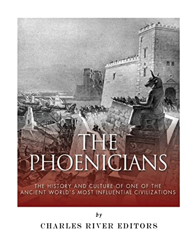 9781542754361: The Phoenicians: The History and Culture of One of the Ancient World’s Most Influential Civilizations