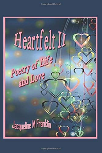 Beispielbild fr Heartfelt II: Poetry of Life and Love zum Verkauf von Revaluation Books