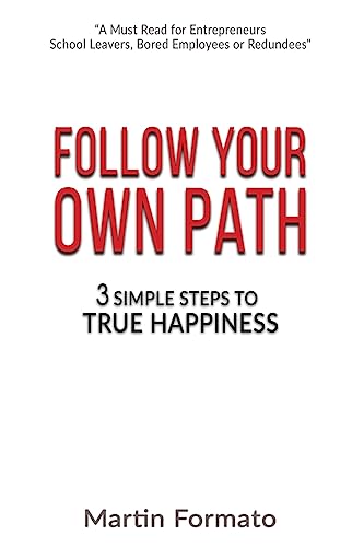 Stock image for Follow Your Own Path: 3 Simple Steps To True Happiness for sale by THE SAINT BOOKSTORE