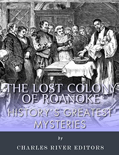 Beispielbild fr History's Greatest Mysteries: The Lost Colony of Roanoke zum Verkauf von THE SAINT BOOKSTORE