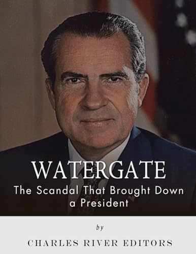 9781542767989: Watergate: The Scandal That Brought Down a President