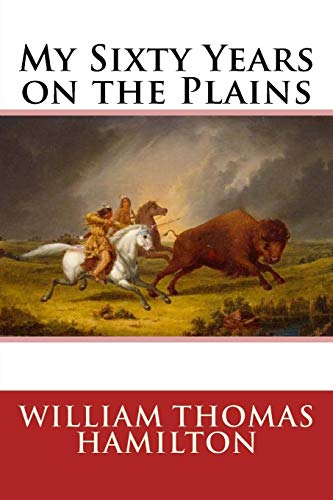

My Sixty Years on the Plains Paperback
