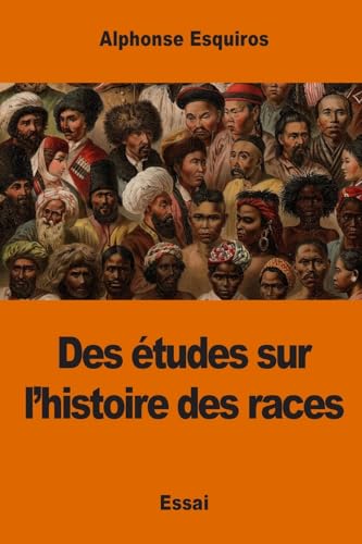 Imagen de archivo de Des tudes sur l'histoire des races (French Edition) a la venta por Lucky's Textbooks