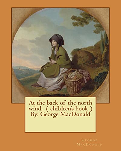 9781542782388: At the back of the north wind. ( children's book ) By: George MacDonald