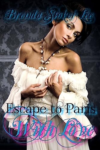 Imagen de archivo de Escape to Paris With Love a la venta por THE SAINT BOOKSTORE
