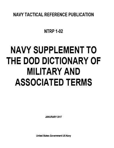 Beispielbild fr Navy Tactical Reference Publication Ntrp 1-02 Navy Supplement to the Dod Dictionary of Military and Associated Terms January 2017 zum Verkauf von Revaluation Books
