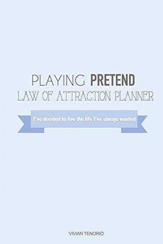 Beispielbild fr Playing Pretend Law of Attraction Planner: Iâ   ve decided to live the life Iâ   ve always wanted zum Verkauf von WorldofBooks